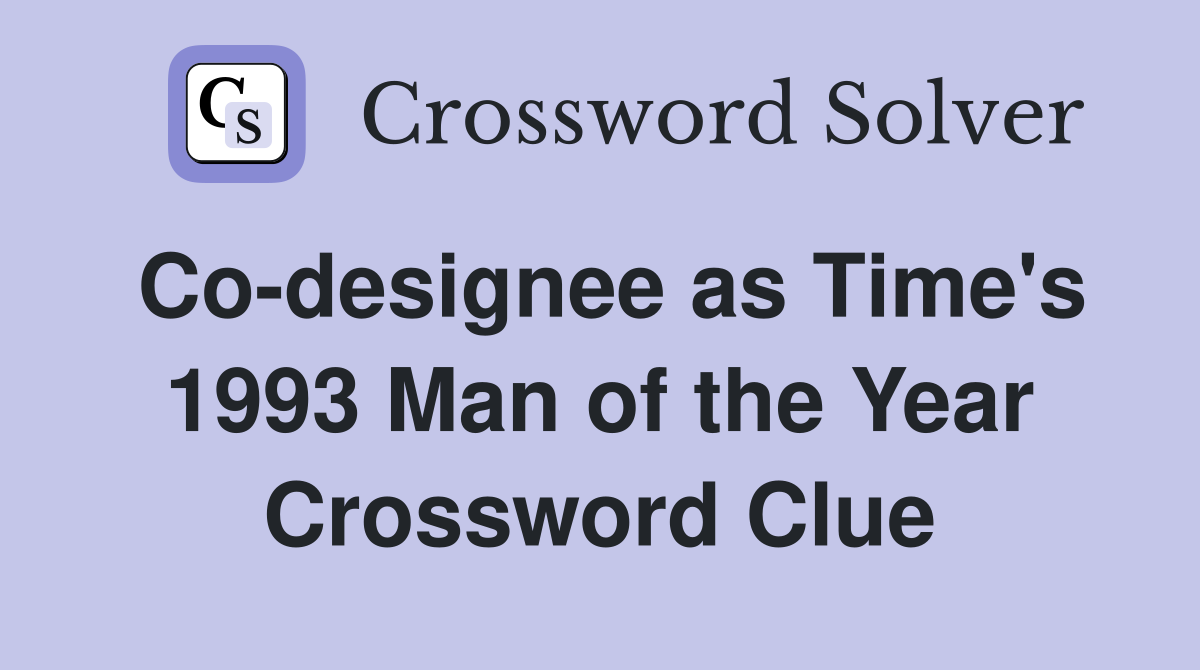 Co-designee as Time's 1993 Man of the Year Crossword Clue