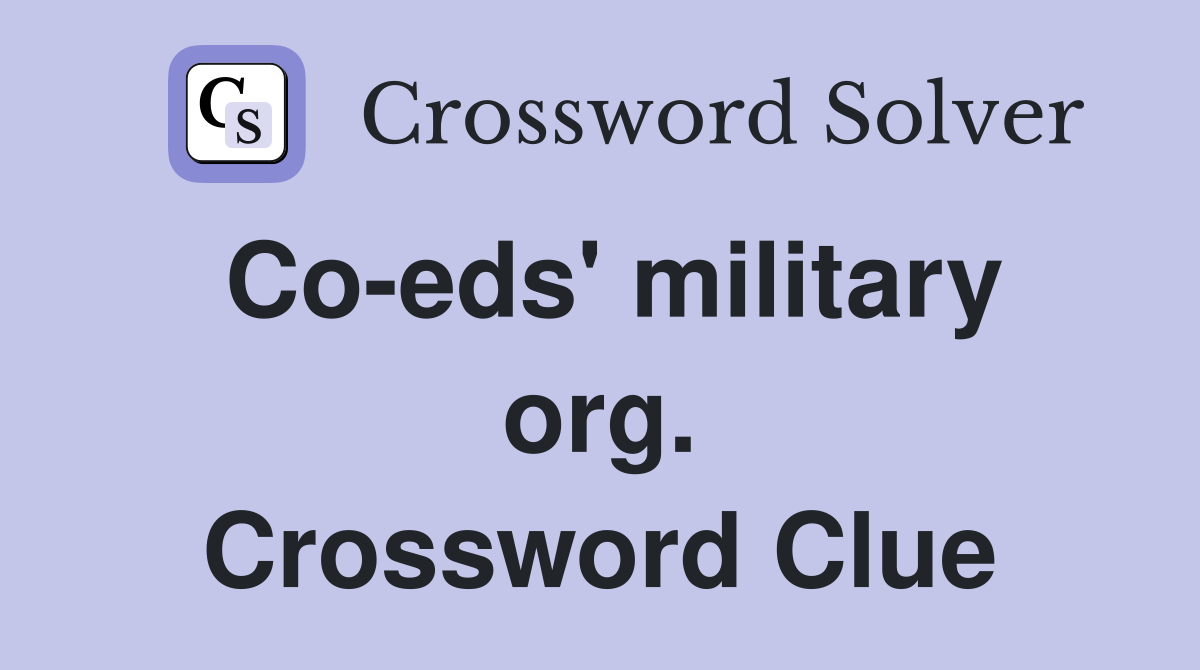 Co-eds' military org. Crossword Clue