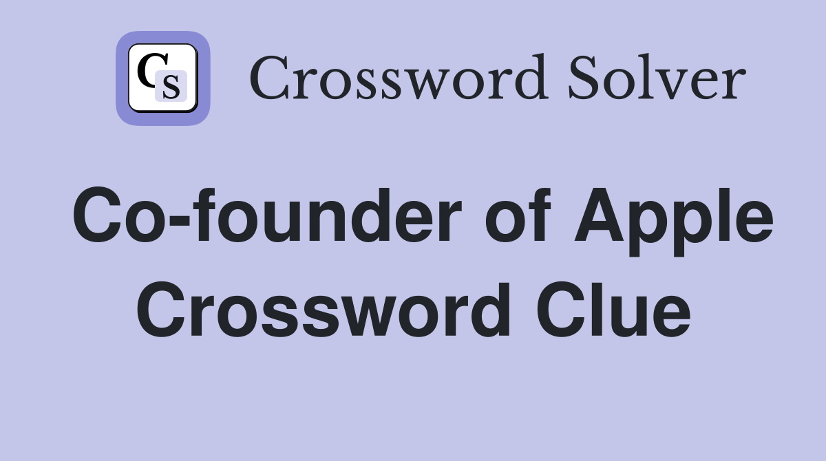 Co-founder of Apple Crossword Clue
