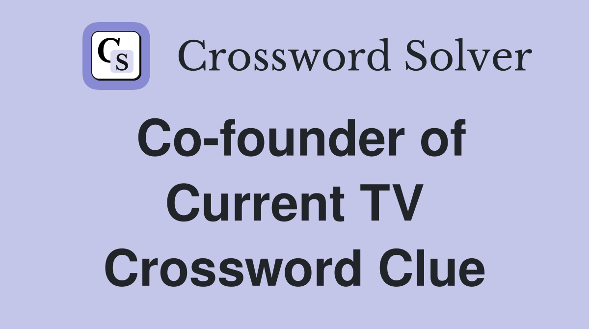 Co-founder of Current TV Crossword Clue