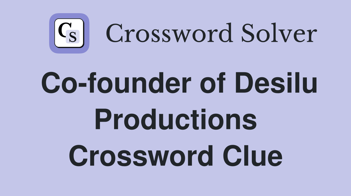 Co-founder of Desilu Productions Crossword Clue