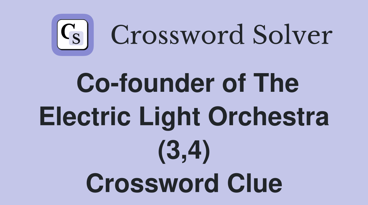 Co-founder of The Electric Light Orchestra (3,4) Crossword Clue