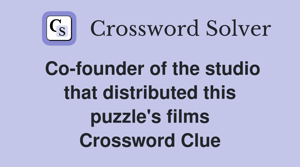 Co-founder of the studio that distributed this puzzle's films Crossword Clue