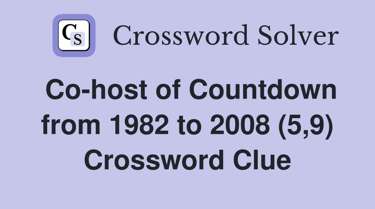 Co-host of Countdown from 1982 to 2008 (5,9) Crossword Clue