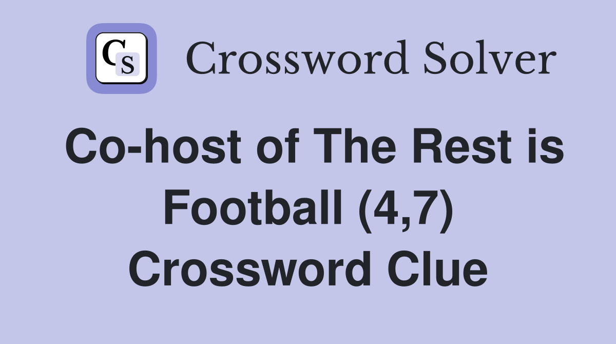 Co-host of The Rest is Football (4,7) Crossword Clue