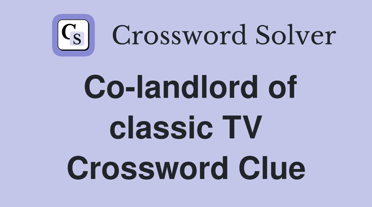 Co-landlord of classic TV Crossword Clue