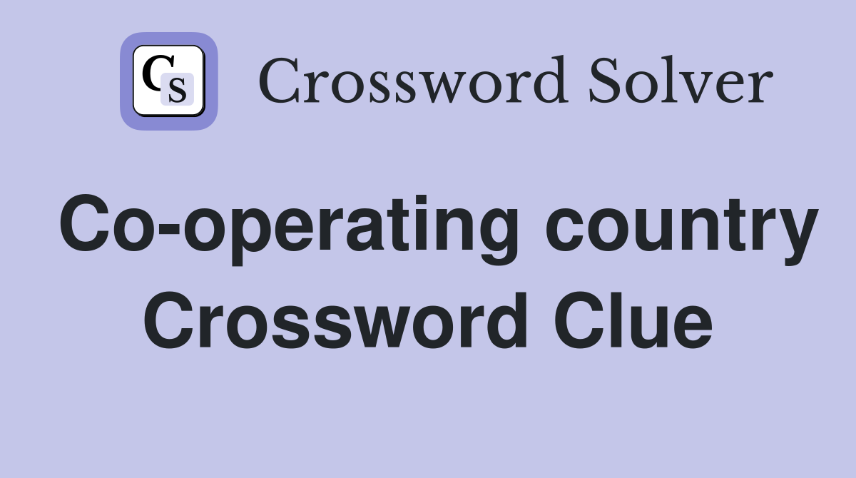 Co-operating country Crossword Clue