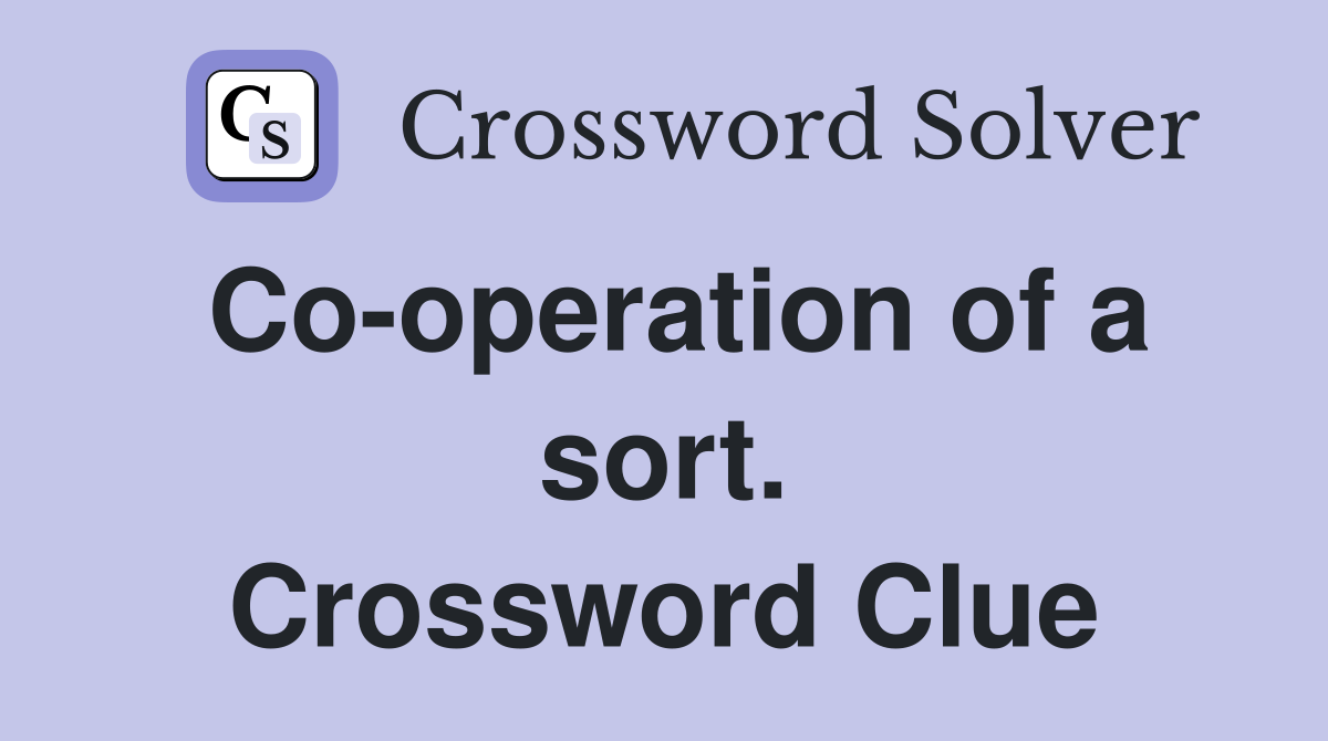 Co-operation of a sort. Crossword Clue