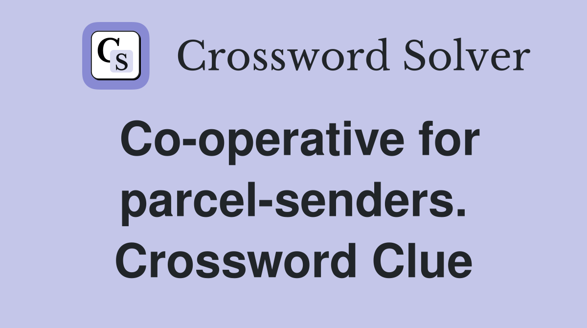 Co-operative for parcel-senders. Crossword Clue