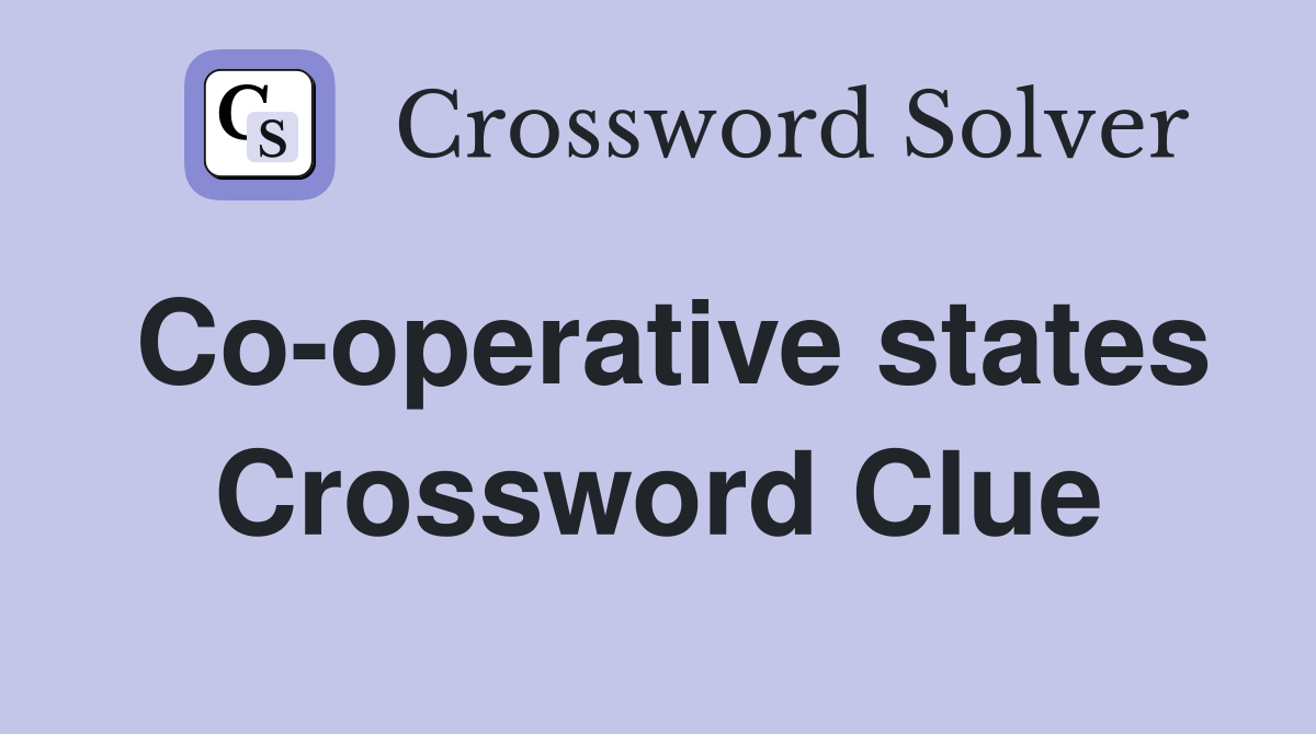 Co-operative states Crossword Clue