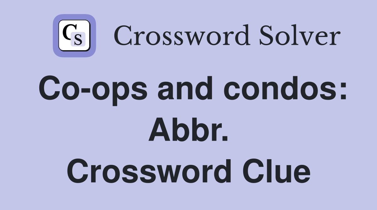 Co-ops and condos: Abbr. Crossword Clue