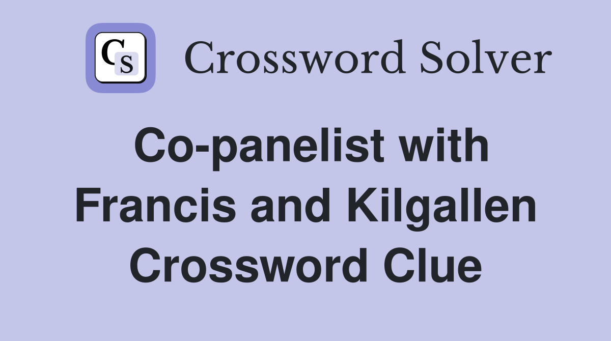 Co-panelist with Francis and Kilgallen Crossword Clue
