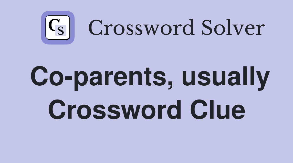 Co-parents, usually Crossword Clue