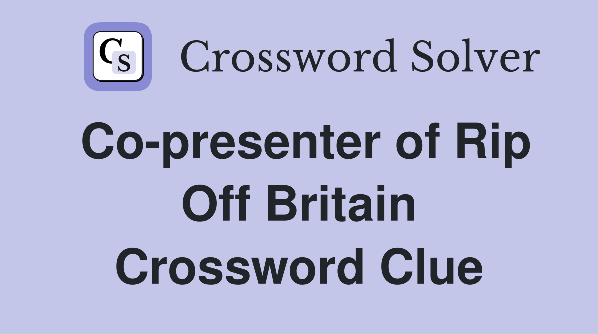Co-presenter of Rip Off Britain Crossword Clue