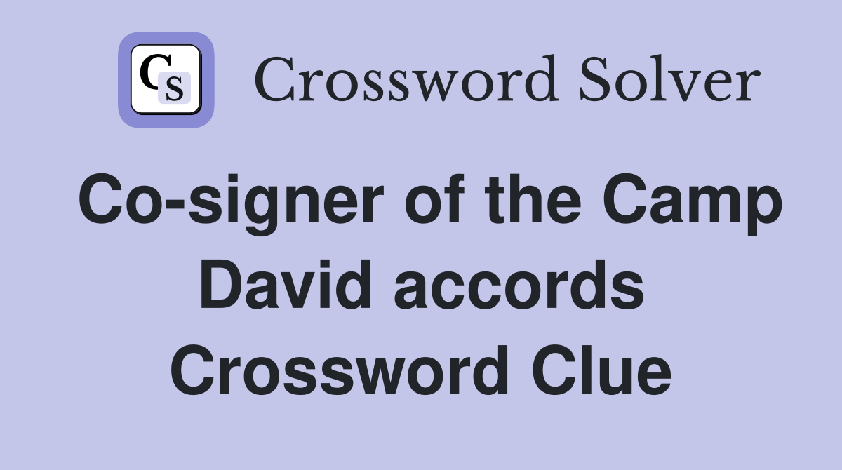 Co-signer of the Camp David accords Crossword Clue