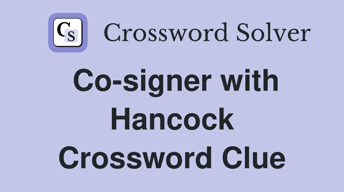 Co-signer with Hancock Crossword Clue