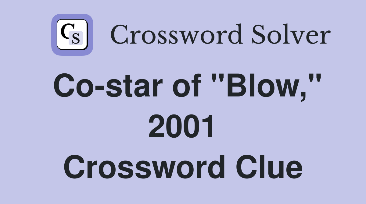 Co-star of "Blow," 2001 Crossword Clue