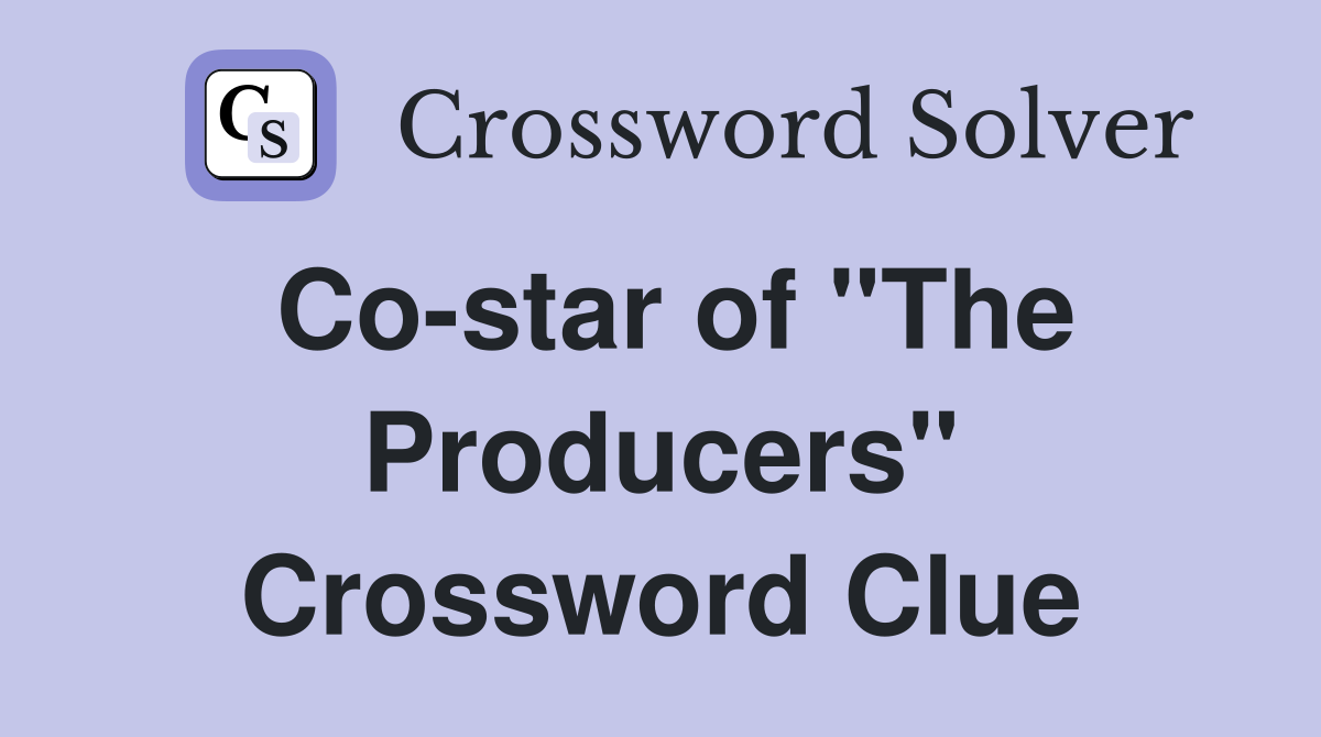 Co-star of "The Producers" Crossword Clue