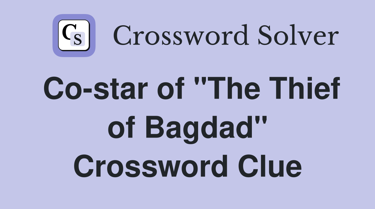 Co-star of "The Thief of Bagdad" Crossword Clue