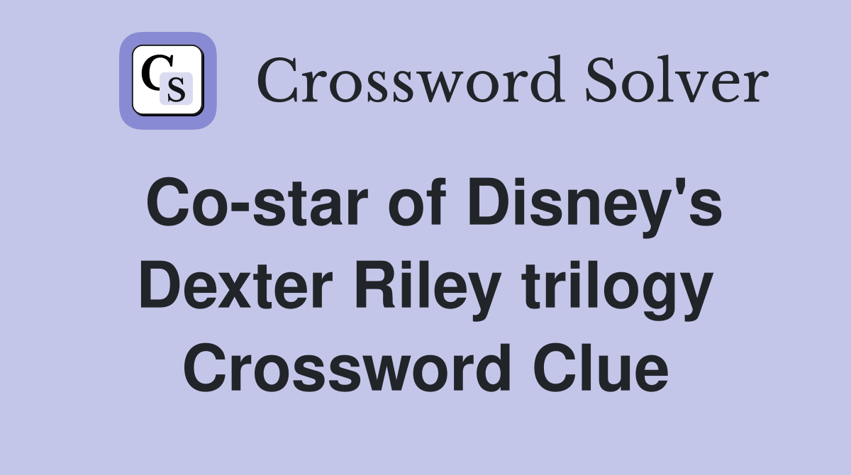 Co-star of Disney's Dexter Riley trilogy Crossword Clue