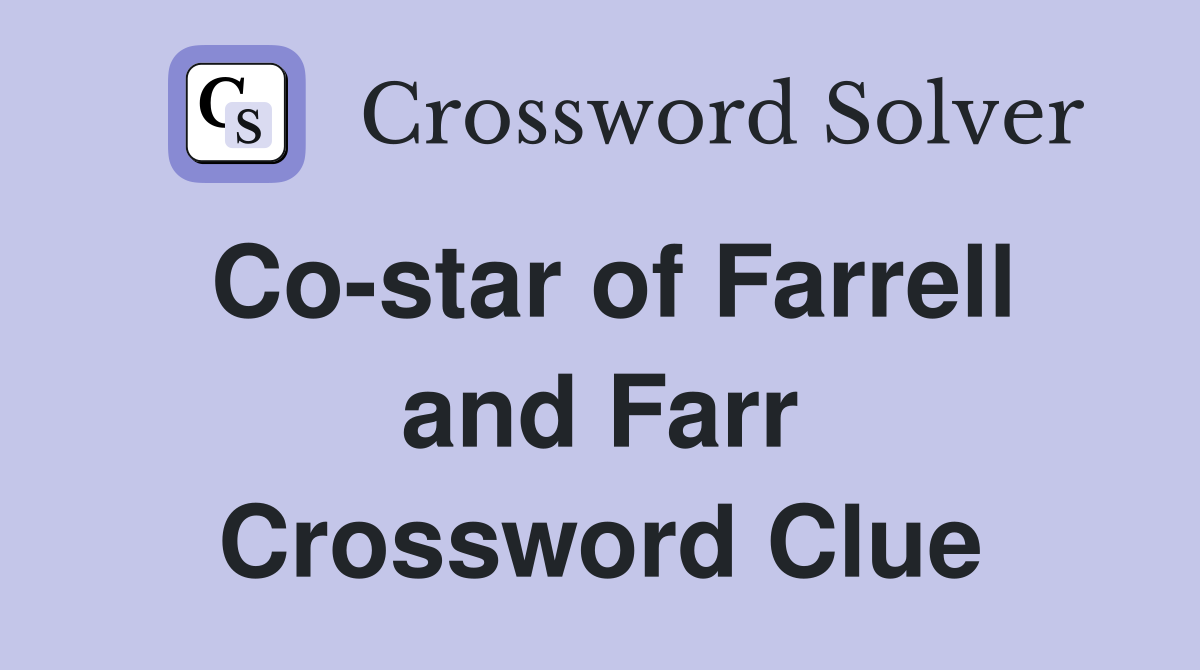 Co-star of Farrell and Farr Crossword Clue