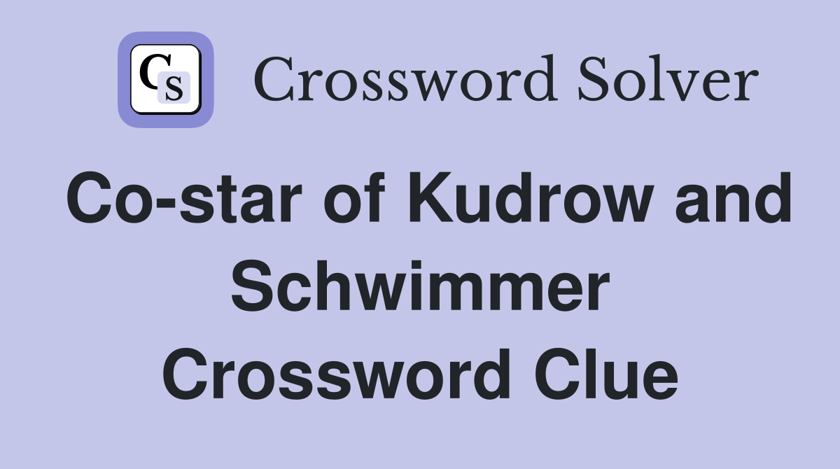 Co-star of Kudrow and Schwimmer Crossword Clue