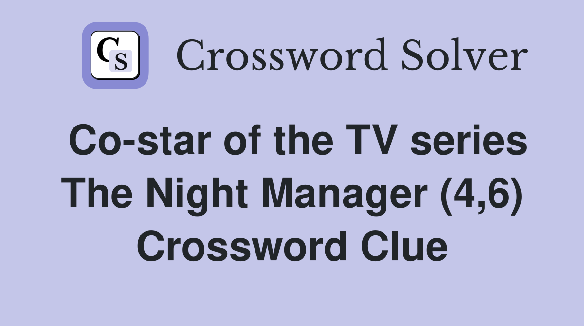 Co-star of the TV series The Night Manager (4,6) Crossword Clue