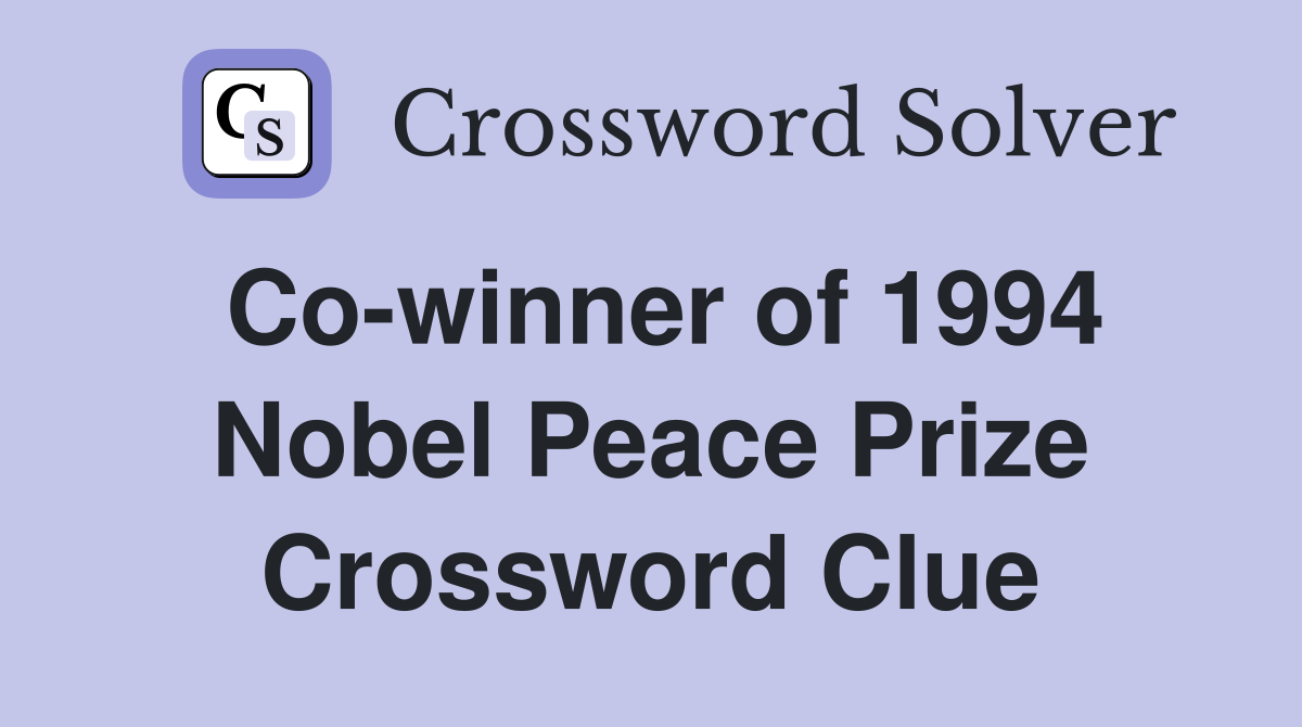 Co-winner of 1994 Nobel Peace Prize Crossword Clue
