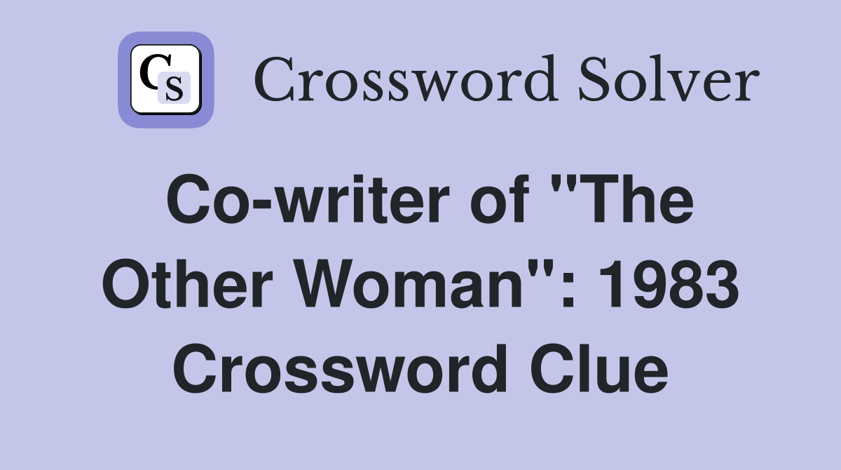 Co-writer of "The Other Woman": 1983 Crossword Clue