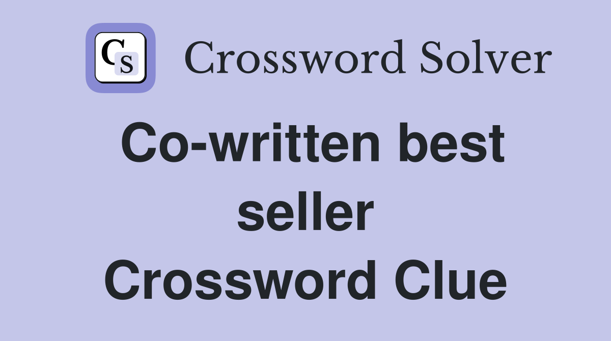 Co-written best seller Crossword Clue