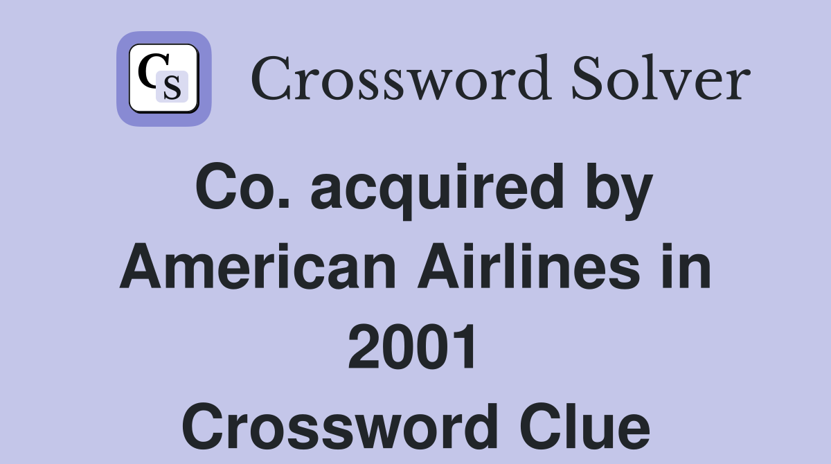 Co. acquired by American Airlines in 2001 Crossword Clue
