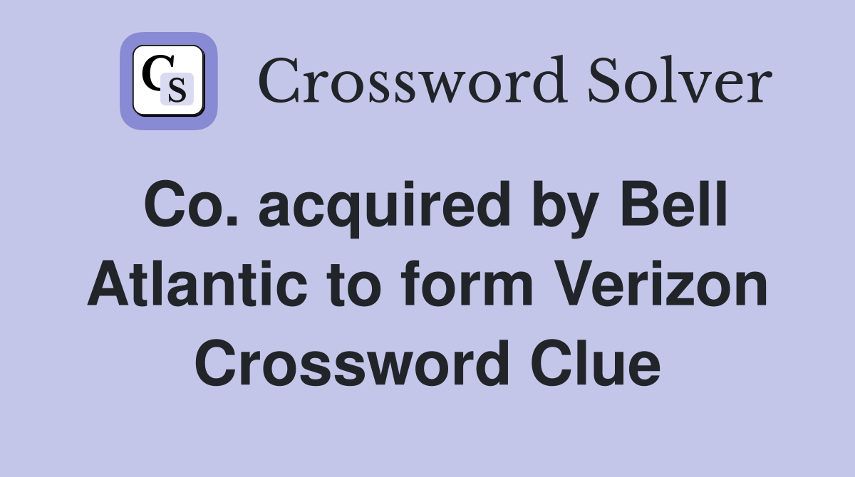 Co. acquired by Bell Atlantic to form Verizon Crossword Clue