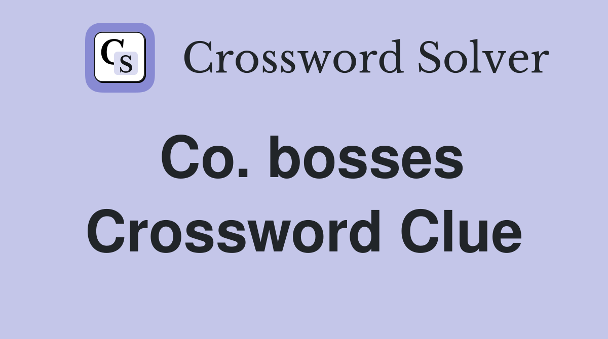 Co. bosses Crossword Clue