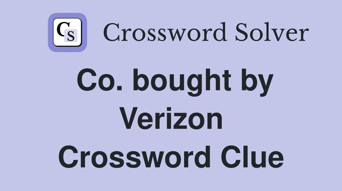 Co. bought by Verizon Crossword Clue
