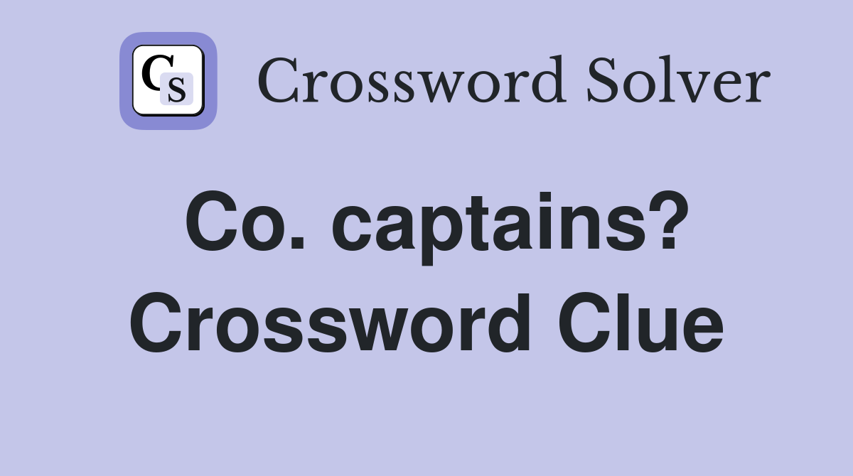 Co. captains? Crossword Clue