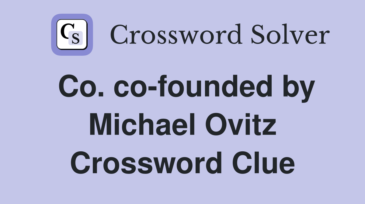Co. co-founded by Michael Ovitz Crossword Clue