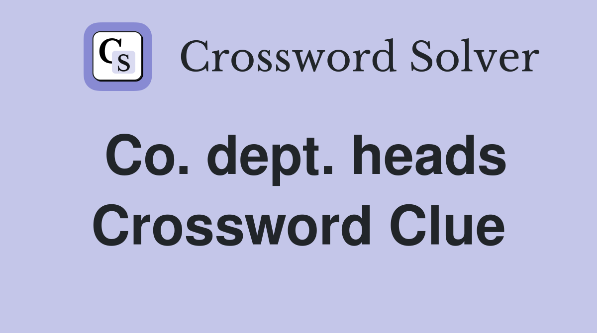 Co. dept. heads Crossword Clue