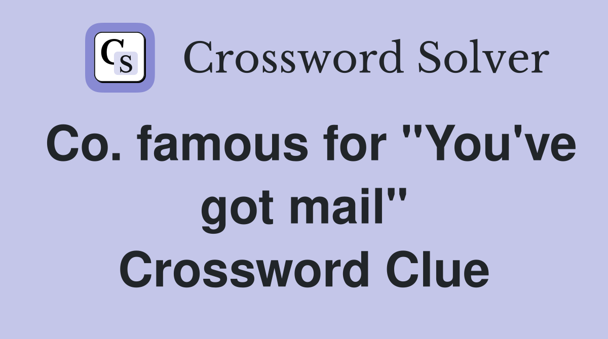 Co. famous for "You've got mail" Crossword Clue