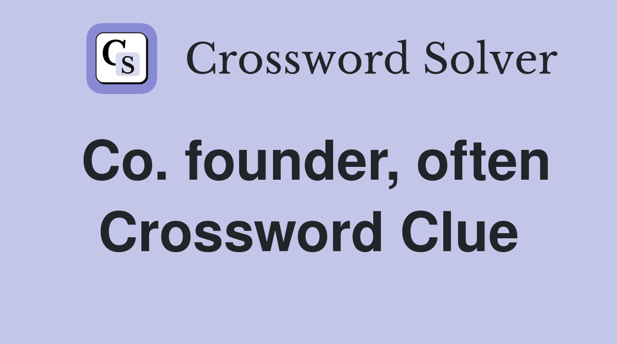 Co. founder, often Crossword Clue