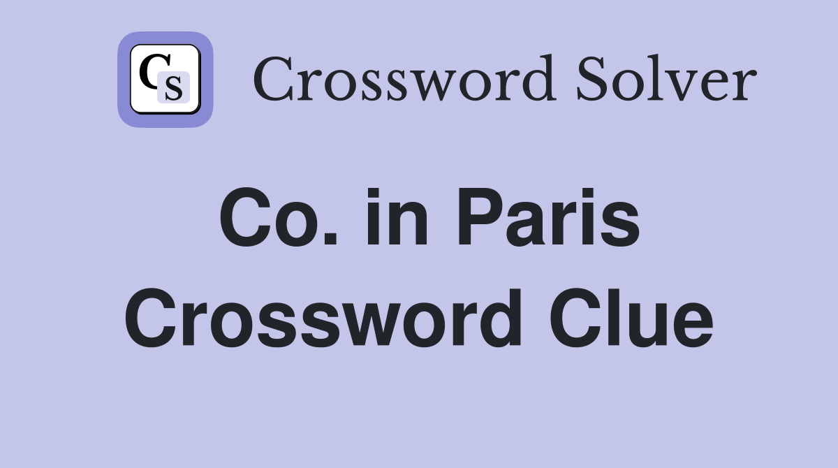 Co. in Paris Crossword Clue