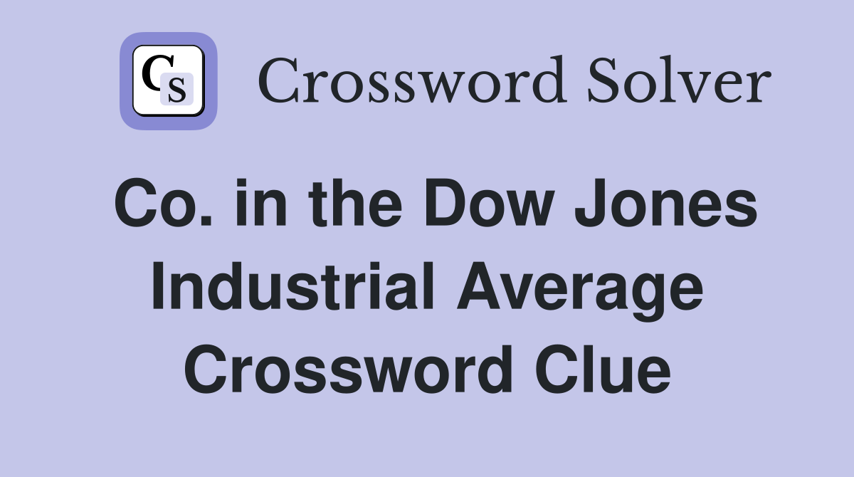 Co. in the Dow Jones Industrial Average Crossword Clue