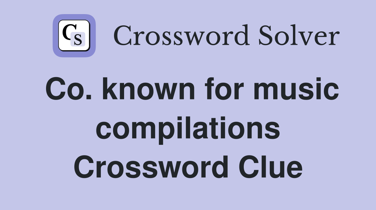 Co. known for music compilations Crossword Clue