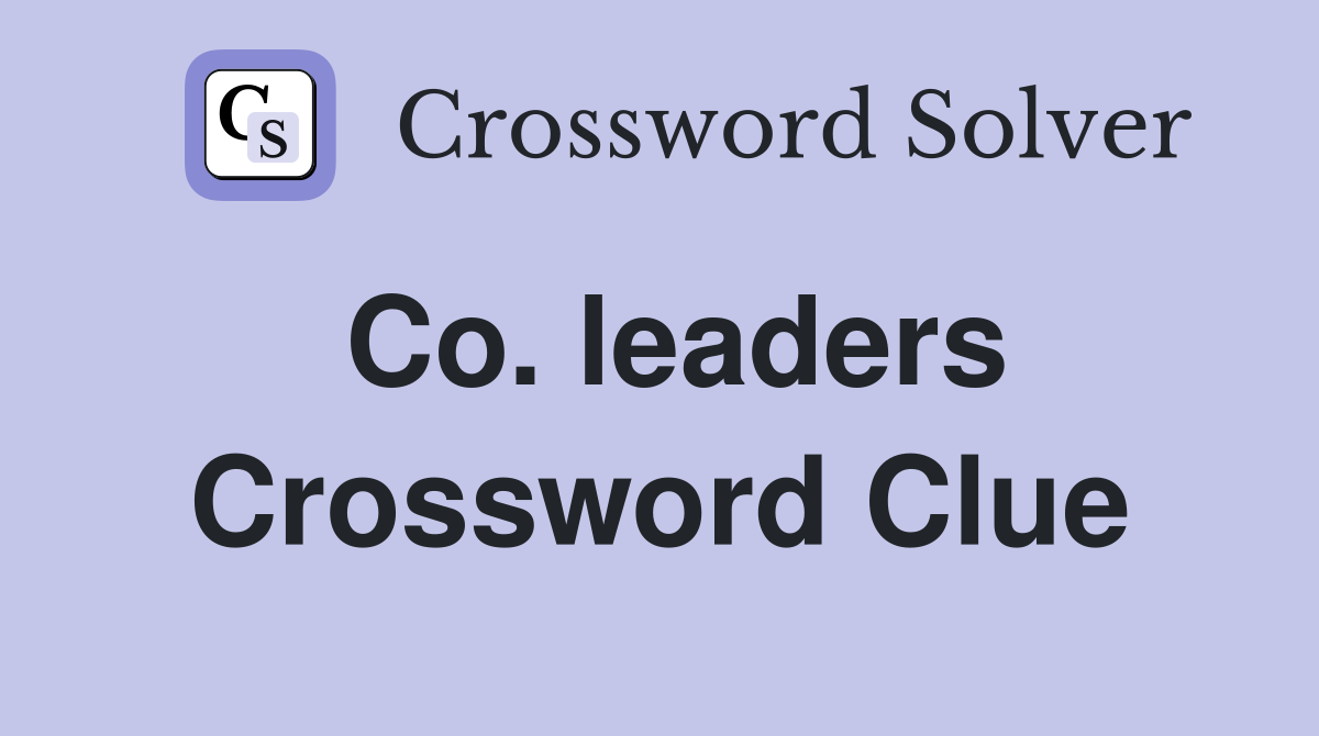 Co. leaders Crossword Clue