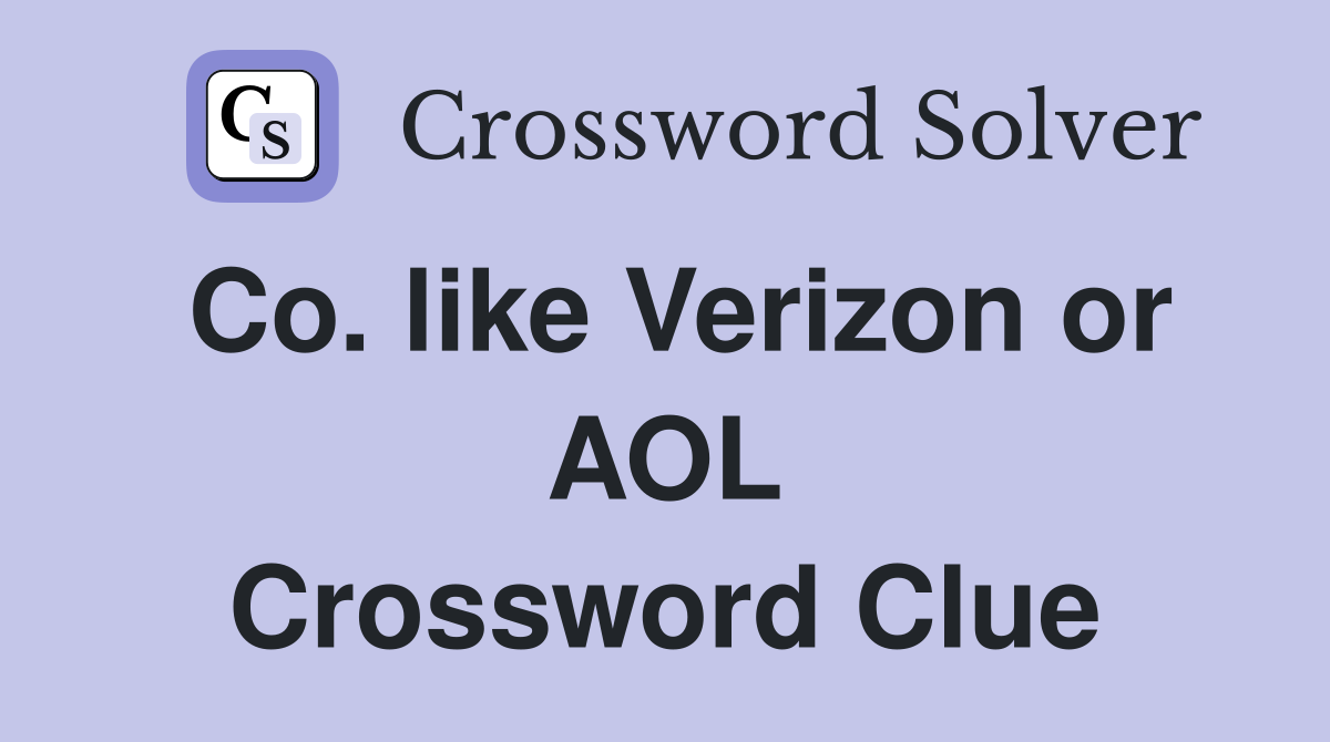 Co. like Verizon or AOL Crossword Clue