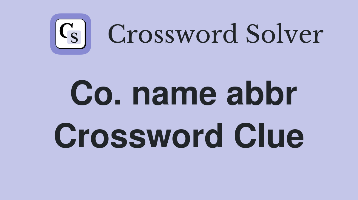 Co. name abbr Crossword Clue