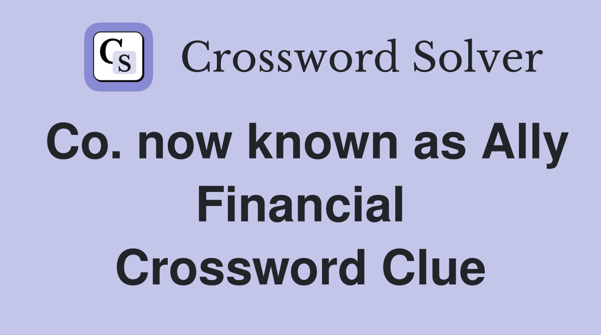 Co. now known as Ally Financial Crossword Clue