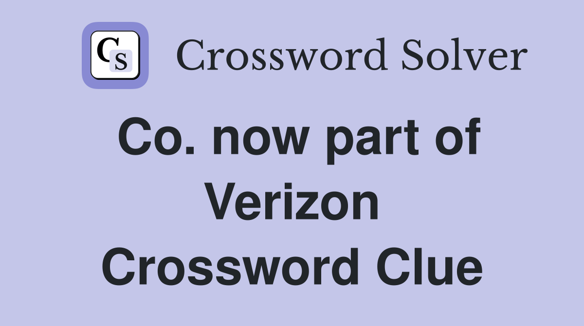 Co. now part of Verizon Crossword Clue