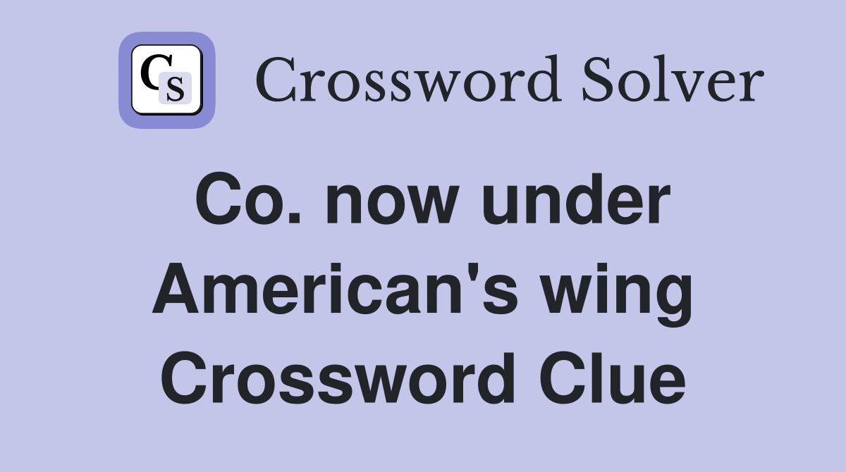 Co. now under American's wing Crossword Clue
