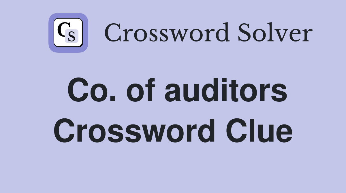 Co. of auditors Crossword Clue