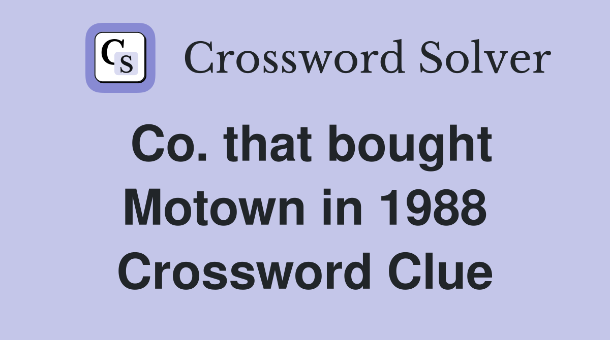 Co. that bought Motown in 1988 Crossword Clue